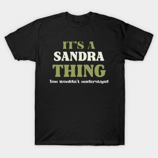 It's a Sandra Thing You Wouldn't Understand T-Shirt